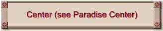 Center (see Paradise Center)